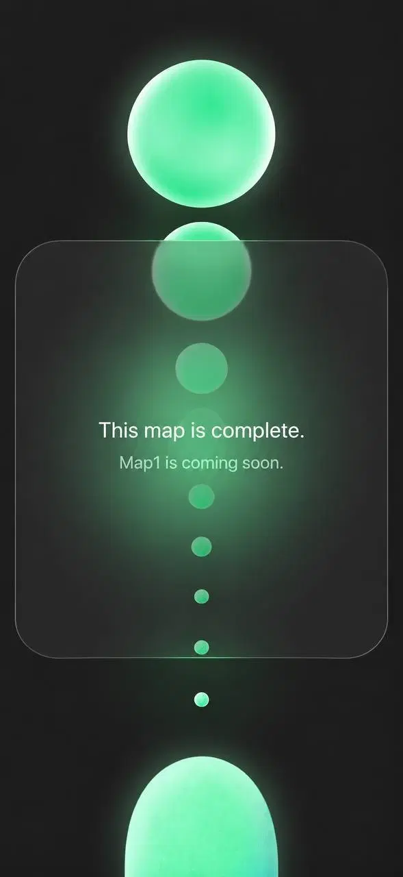 A completed TimeRipple Map Zero, reading: This map is complete. Map1 is coming soon.